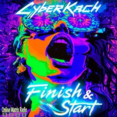 CyberKach - Finish & Start [Hard Tekno-DnB Rave & Dubstep Party]