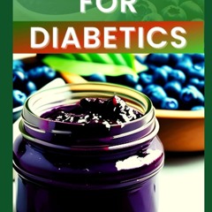 EPUB (⚡READ⚡) CANNING FOR DIABETICS: Delectable Canning and Preserving Recipes t