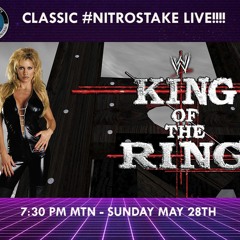 CLASSIC #NITROSTAKE LIVE!!! - THE 1998 WWF KING OF THE RING IN OPINION AND REVIEW