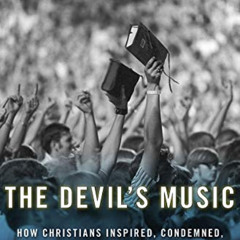 [View] EPUB 📧 The Devil’s Music: How Christians Inspired, Condemned, and Embraced Ro