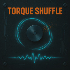 Torque Shuffle