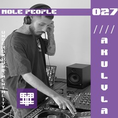 Mole People #027 Akulvla