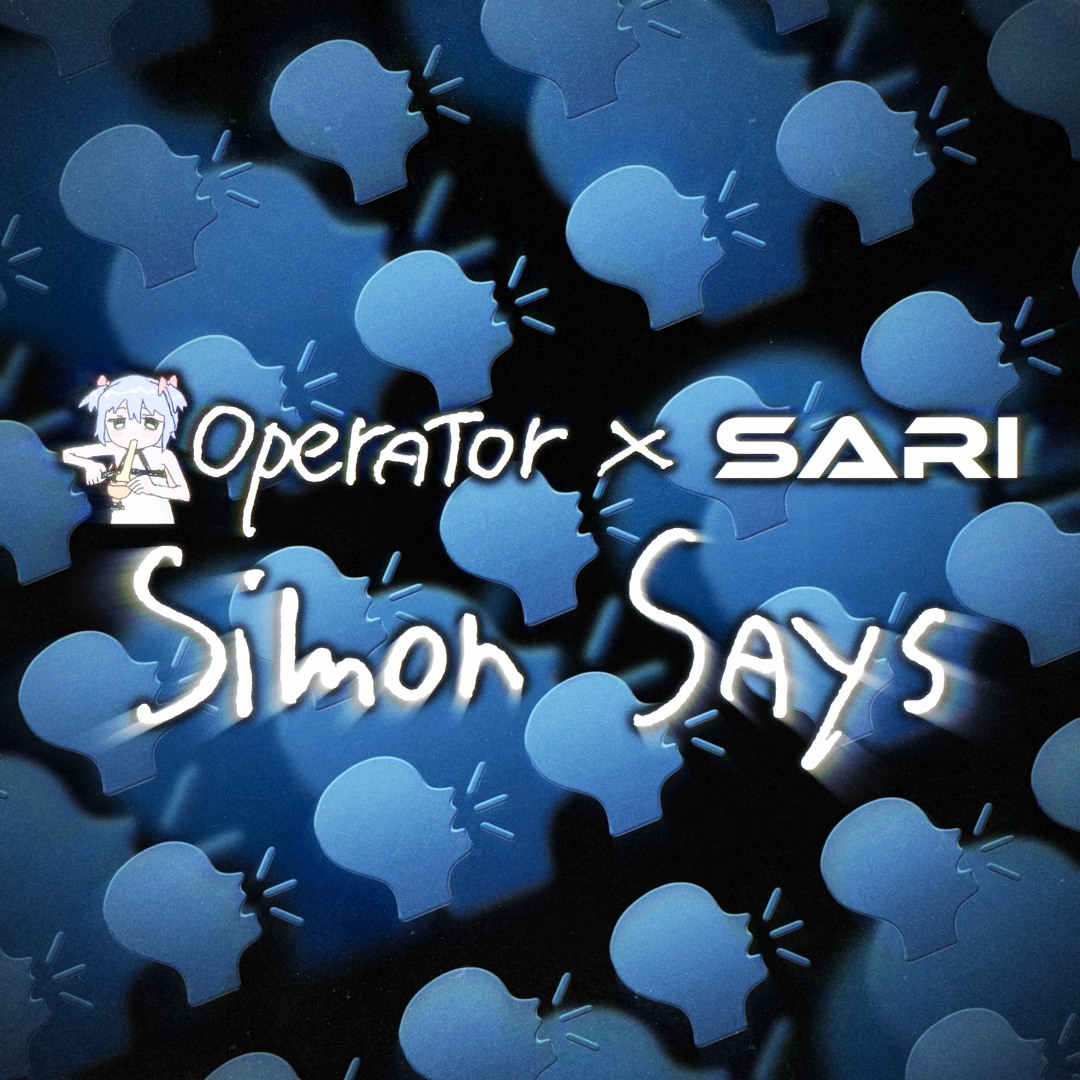 Stream operator X Sari - Simon Says [FREE DL] by operator | Listen ...
