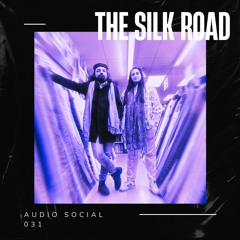 The Silk Road - Audio Social 031