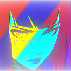 C R I T I C S
