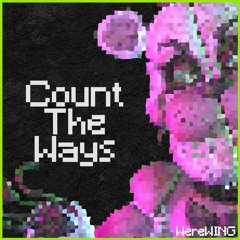 Count the Ways | WereWING (Five Nights at Freddy's)