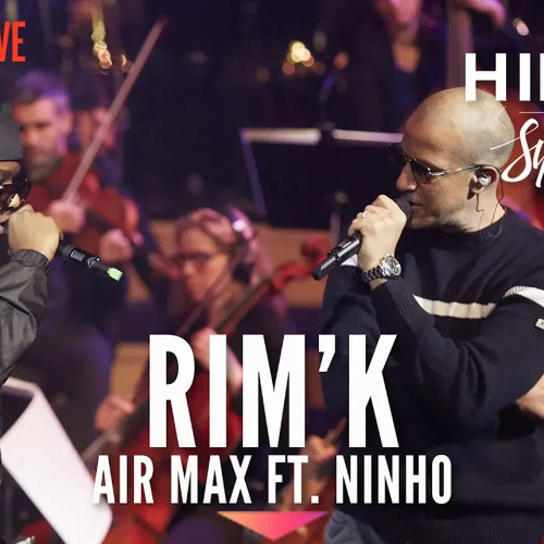 RIM'K : "Air Max" ft. Ninho (Hip Hop Symphonique 4)