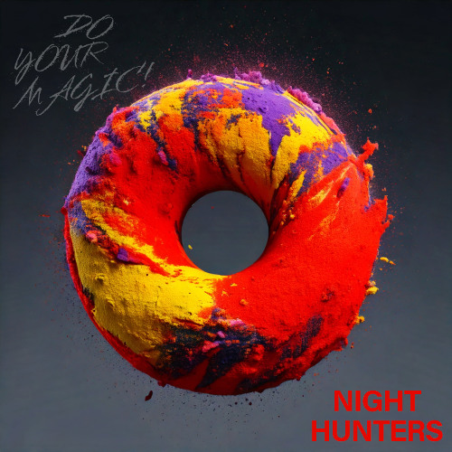 Night Hunters - Do Your Magic! << Premiere >>