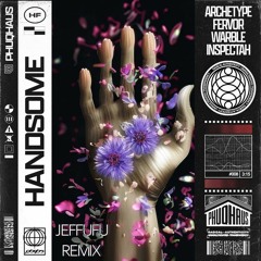 blue gum X Warble X Inspectah X Fervor - Handsome (Jeffufu Remix)