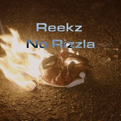 Reekz - No Rizzla