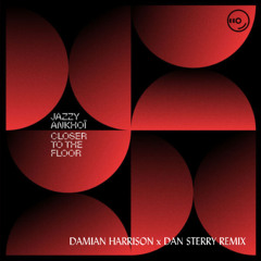 Jazzy, Ankhoi - Closer To The Floor (Damian Harrison x Dan Sterry Remix)