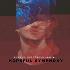 Hopeful Symphony - Speech Act Theory Remix
