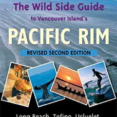 Read EPUB 📘 The Wild Side Guide to Vancouver Island's Pacific Rim: Long Beach, Tofin