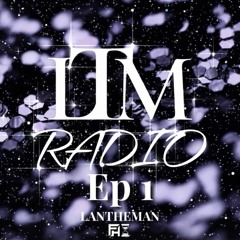 LTMRADIO Episode 1 Final Hours (feat. LanTheMan)