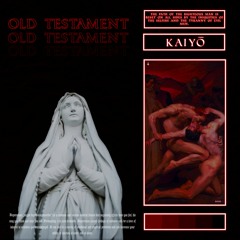 Kaiyō - Old Testament [CLIP]