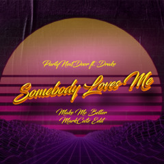 SOMEBODY LOVES ME - MarkCutz Make Me Better Edit