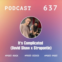 Tsugi Podcast 637 : It's Complicated (David Shaw x Strapontin)