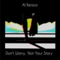 Don't Worry , Not Your Story
