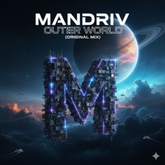 Mandriv - Outer World (Original Mix)