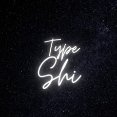 Type Shi