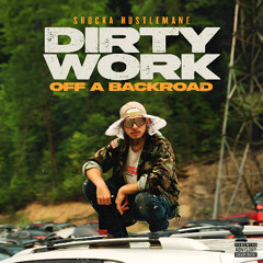 Dirty Work Off A Backroad (Prod. TRIVII)