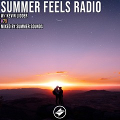 Summer Feels Radio #79 || Kevin Lidder Exclusive Mix