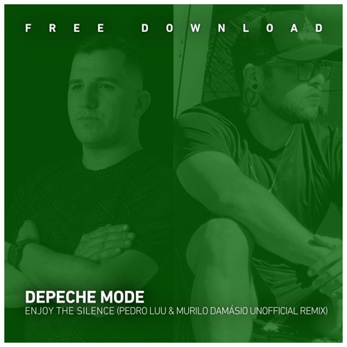 FREE DOWNLOAD: Depeche Mode - Enjoy The Silence (Pedro Luu & Murilo Damásio Unofficial Remix)