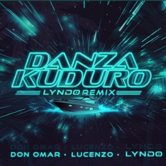 DANZA KUDURO (LYNDO Remix)