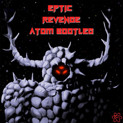 Eptic - REVENGE - ( Atom Bootleg )