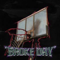 BROKE DAY (DRUM KIT OUT)