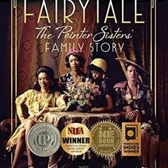 free PDF 📋 Fairytale: The Pointer Sisters' Family Story by  Anita Pointer,Fritz Poin