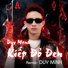 Duy Mạnh - KIẾP ĐỎ ĐEN 2025 - DJ Duy Minh