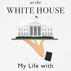 ✔PDF/✔READ Upstairs at the White House: My Life with the First Ladies