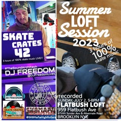 Skate Crates 42 - Summer Loft Session 2023