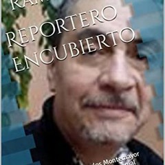 [ACCESS] EPUB KINDLE PDF EBOOK Reportero Encubierto: Premio INBA Carlos Montemayor 2016, en literatu