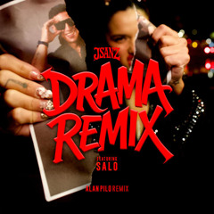 003 JSANZ - DRAMA REMIX (feat. SALO) Alan Pilo Remix FREE DOWLOAD