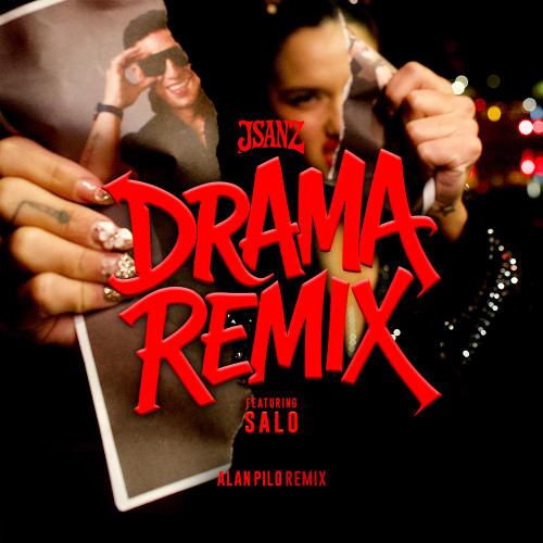 003 JSANZ - DRAMA REMIX (feat. SALO) Alan Pilo Remix FREE DOWLOAD