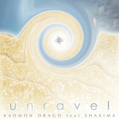 Unravel (featuring Shakima)