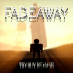 ቿ Fadeaway Remake [TRV$HY $EXCLUSIVE]