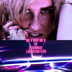 Ke$ha/Deadmau5 - We R Who We R X Bridged By A Lightwave