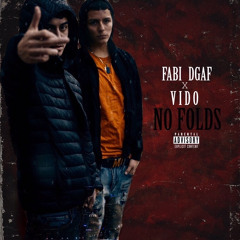 Fabi Dgaf X Vido- No Folds(Official Audio)
