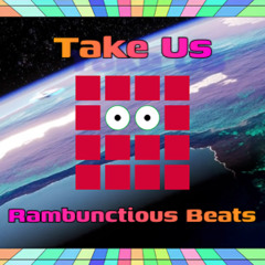 Take Us - Rambunctious Beats