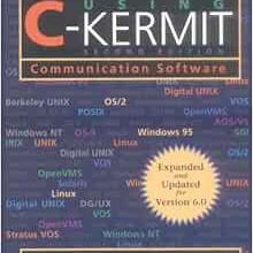 Access EPUB KINDLE PDF EBOOK Using C-Kermit by Frank da Cruz,Christine Gianone ✏️