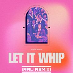 Let it Whip (RAU Remix)