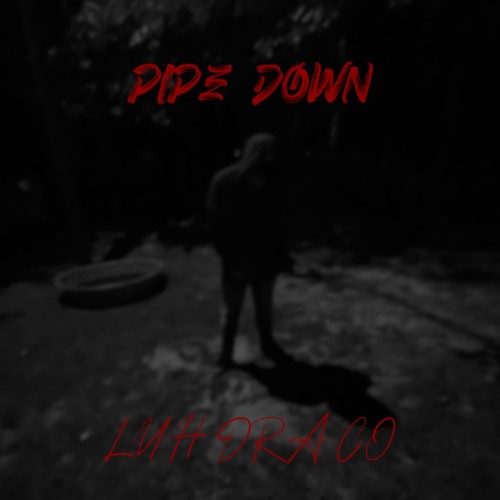 Pipe Down