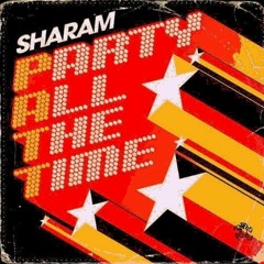 Sharam - Party All The Time (Marcelo Almeida 'Salso' Reconstruction)