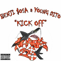 Benji $osa & Young Dito - Kickoff