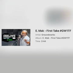 E Mak - First Take #GW1TF