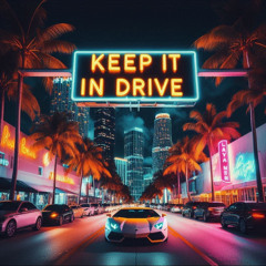 Keep It In Drive (House Mix)