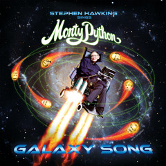 Stephen Hawking Sings Monty Python… Galaxy Song (feat. Professor Stephen Hawking)